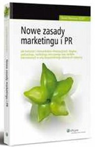 Nowe zasady marketingu i PR Jak korzystać z komunikatów informacyjnych, blogów, podcastingu, marketingu wirusowego oraz mediów i - Księgarnia Niemcy (DE)