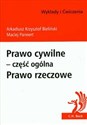 Prawo cywilne część ogólna Prawo rzeczowe Wykłady i ćwiczenia - Arkadiusz Krzysztof Bieliński, Maciej Pannert