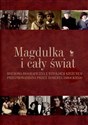 Magdulka i cały świat Rozmowa biograficzna z Witoldem Kieżunem przeprowadzona przez Roberta Jarockiego