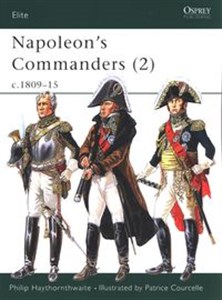 Napoleon's Commanders (2) c.1809–15