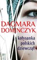 Kołysanka polskich dziewcząt - Dagmara Dominczyk