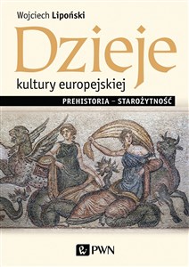 Dzieje kultury europejskiej Prehistoria - Starożytność