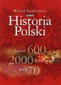 Historia Polski 600 haseł, 2000 ilustracji, 70 map