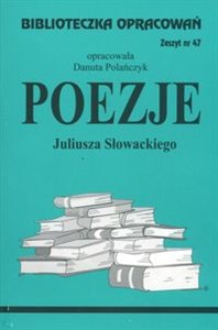 Biblioteczka Opracowań Poezje Juliusza Słowackiego Zeszyt nr 47 - Księgarnia UK