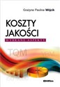 Koszty jakości Wybrane aspekty - Grażyna Paulina Wójcik