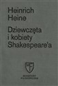 Dziewczęta i kobiety Shakespeare'a - Heinrich Heine