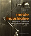 Meble industrialne Renowacja i naprawa przedmiotów z metalu