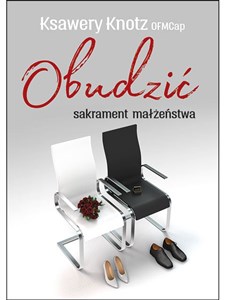 Obudzić sakrament małżeństwa