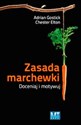 Zasada marchewki Doceniaj i motywuj - Adrian Gostick, Chester Wlton