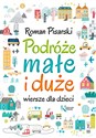 Podróże małe i duże Wiersze dla dzieci