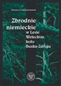 Zbrodnie niemieckie w Lesie Wełeckim koło Buska-Zdroju