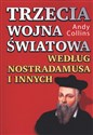 Trzecia wojna światowa według Nostradamusa i innych  - Andy Collins