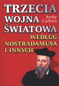 Trzecia wojna światowa według Nostradamusa i innych 