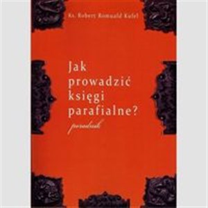 Jak prowadzić księgi parafialne poradnik