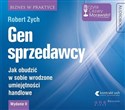 [Audiobook] Gen sprzedawcy Jak obudzić w sobie wrodzone umiejętności handlowe. - Robert Zych