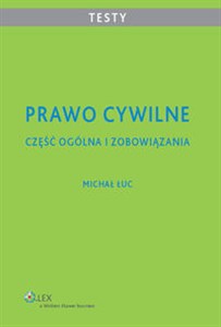 Prawo cywilne Część ogólna i zobowiązania Testy dla studentów - Księgarnia UK