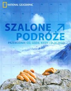 Szalone podróże Przewodnik: co, gdzie, kiedy i dlaczego