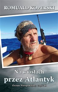 Na wiosłach przez Atlantyk Ocean Niespokojny, część II