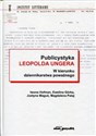 Publicystyka Leopolda Ungera w kierunku dziennikarstwa poważnego - Iwona Hofman, Ewelina Górka, Justyna Maguś, Magdalena Pataj
