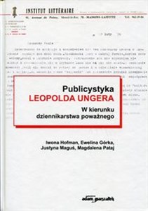 Publicystyka Leopolda Ungera w kierunku dziennikarstwa poważnego