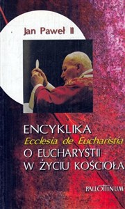 Encyklika Ecclesia de Eucharistia  - Księgarnia UK