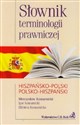 Słownik terminologii prawniczej hiszpańsko-polski polsko-hiszpański