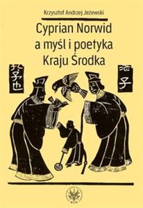 Cyprian Norwid a myśl i poetyka Kraju Środka - Księgarnia UK