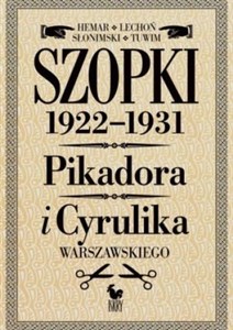 Szopki polityczne Cyrulika Warszawskiego i Pikadora 1922-1931