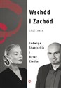 Wschód i Zachód Spotkania - Jadwiga Staniszkis, Artur Cieślar