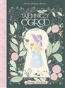 Tajemniczy Ogród - Frances Hodgson Burnett, Ana Garcia (ilustr.)