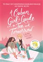 Cuban Girl's Guide 1 To Tea and Tomorrow - Laura T. Namey
