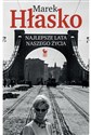 Najlepsze lata naszego życia - Marek Hłasko