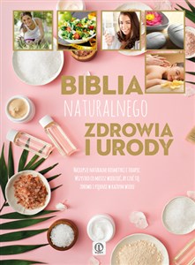 Biblia naturalnego zdrowia i urody