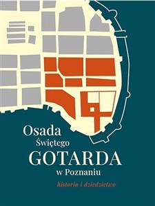 Osada Świętego Gotarda w Poznaniu. Historia i dziedzictwo