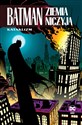 Batman Ziemia niczyja Kataklizm Tom 1 - Doug Moench, Chuck Dixon, Alan Grant