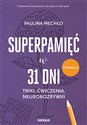 Superpamięć w 31 dni Triki ćwiczenia neurorozrywki.