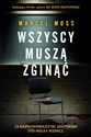 Wszyscy muszą zginąć - Marcel Moss