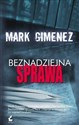 Beznadziejna sprawa - Mark Gimenez