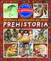 Prehistoria. Obrazkowa encyklopedia dla dzieci - Opracowanie Zbiorowe