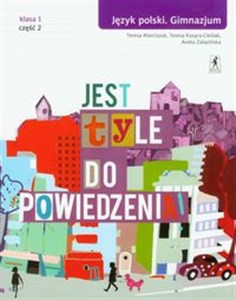 Jest tyle do powiedzenia 1 Język polski Podręcznik Część 2 Gimnazjum