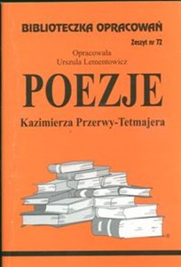 Biblioteczka Opracowań Poezje Kazimierza Przerwy-Tetmajera Zeszyt nr 72