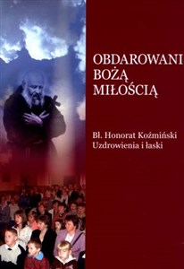 Obdarowani bożą miłością