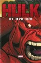 Hulk by Jeph Loeb: The Complete Collection - Jeph Loeb, Arthur Adams, Ed McGuinness