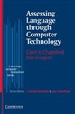 Assessing Language through Computer Technology - Carol A. Chapelle, Dan Douglas