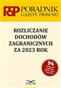 Rozliczanie dochodów zagranicznych za 2023 r. 