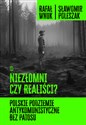 Niezłomni czy realiści? Polskie podziemie antykomunistyczne bez patosu 