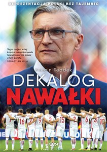 Dekalog Nawałki Reprezentacja Polski bez tajemnic