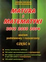 Matura z matematyki 2012 2013 2014 Poziom podstawowy i rozszerzony część 2 - Andrzej Kiełbasa, Piotr Łukasiewicz