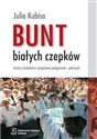 Bunt białych czepków Analiza działalności związkowej pielęgniarek i położnych - Julia Kubisa