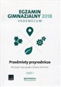 Egzamin gimnazjalny 2018 Przedmioty przyrodnicze Część 1 Vademecum biologia, geografia, fizyka, chemia